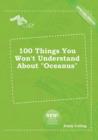 Image for 100 Things You Won&#39;t Understand about Oceanus