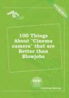Image for 100 Things about Cinema Camera That Are Better Than Blowjobs