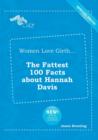 Image for Women Love Girth... the Fattest 100 Facts about Hannah Davis