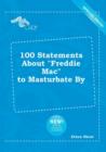Image for 100 Statements about Freddie Mac to Masturbate by