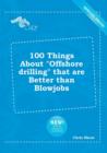 Image for 100 Things about Offshore Drilling That Are Better Than Blowjobs