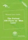 Image for Women Love Girth... the Fattest 100 Facts on Man Laws