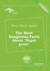 Image for Never Sleep Again! the Most Dangerous Facts about Paper Print