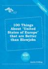 Image for 100 Things about United States of Europe That Are Better Than Blowjobs