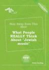 Image for Stay Away from This Shit! What People Really Think about Jewish Music