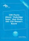 Image for 100 Facts about Oakridge Boys That Even the CIA Doesn&#39;t Know
