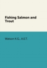 Image for Fishing Salmon and Trout
