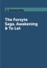 Image for The Forsyte Saga. Awakening &amp; To Let