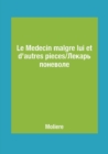 Image for Le Medecin malgre lui et d&#39;autres pieces/Lekar ponevole