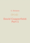 Image for David Copperfield: Part 1