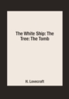 Image for The White Ship: The Tree: The Tomb