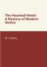 Image for The Haunted Hotel: A Mystery of Modern Venice