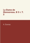 Image for La Dame de Monsoreau. V 3 t. T. 2