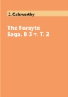 Image for The Forsyte Saga. V 3 t. T. 2