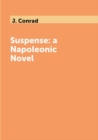 Image for Suspense: a Napoleonic Novel
