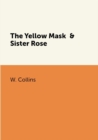 Image for The Yellow Mask  &amp; Sister Rose