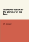 Image for The Water-Witch: or the Skimmer of the Seas