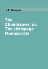 Image for The Chainbearer; or, The Littlepage Manuscripts