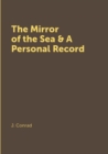 Image for The Mirror of the Sea &amp; A Personal Record