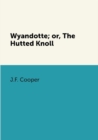 Image for Wyandotte; or, The Hutted Knoll