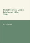 Image for Short Stories. Lizzie Leigh and other Tales