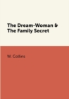 Image for The Dream-Woman &amp; The Family Secret