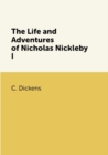 Image for The Life and Adventures of Nicholas Nickleby I