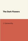Image for The Dark Flowers