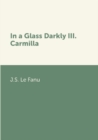 Image for In a Glass Darkly III. Carmilla