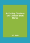 Image for An Exciting Christmas Eve. Collected Short Stories