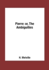 Image for Pierre: or, The Ambiguities