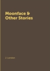 Image for Moonface &amp; Other Stories