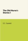 Image for The Old Nurse&#39;s Stories I