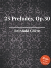 Image for 25 Preludes, Op.30 : Piano pieces