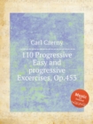 Image for 110 Progressive Easy and progressive Excercises, Op.453