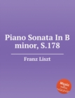 Image for Piano Sonata In B minor, S.178