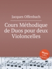 Image for Cours Methodique de Duos pour deux Violoncelles. Duets for Two Cellos, Op.49