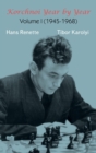 Image for Korchnoi Year by Year : Volume I (1945-1968)
