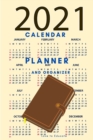 Image for 2021 Calendar, Planner and Organizer - Checklists, Worksheets, and Essential Tools to Plan Your Perfect Meetings
