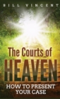 Image for The Courts of Heaven (Pocket Size) : How to Present Your Case