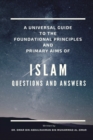 Image for A Universal Guide to the Foundation Principles and Primary Aims of Islam
