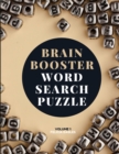 Image for Brain Booster Word Search Puzzle Book for Seniors Volume 1 : Large Puzzle Book with 100 Word Search Puzzles for Adults and Seniors to Boost Brain Activity and Have Fun