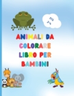 Image for Libro da colorare di animali per bambini : Awesome Book with Easy Coloring Animals for Your Toddler Baby Forests Animals for Preschool and Kidergarden Simple Coloring Book for Kids Ages 2-4