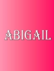 Image for Abigail : 100 Pages 8.5 X 11 Personalized Name on Notebook College Ruled Line Paper