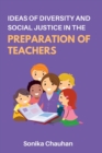 Image for Ideas of Diversity and Social Justice in the Preparation of Teachers