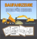 Image for Baufahrzeuge Buch fur Kinder : Herausfordernde und lustige Baufahrzeuge/ Bagger, Kipper, Gabelstapler, Krane und Lastwagen
