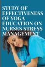 Image for Effectiveness of yoga education on nurses stress management