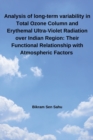 Image for Analysis of long-term variability in Total Ozone Column and Erythemal Ultra-Violet Radiation over Indian Region : Their Functional Relationship with Atmospheric Factors