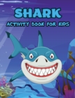 Image for Shark Activity Book for Kids : Shark Book Activity for Boys, Shark Activity Book for Children, Activity Book for Boys