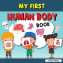 Image for My First Human Body Book : Toddler Human Body, My First Human Body Parts Book for Kids
